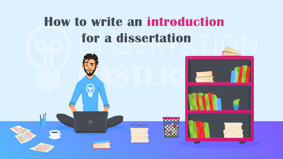 how to write introduction chapter of dissertation